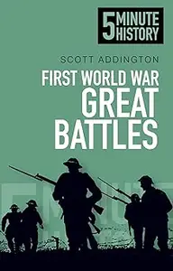 First World War Great Battles 5 Minute History