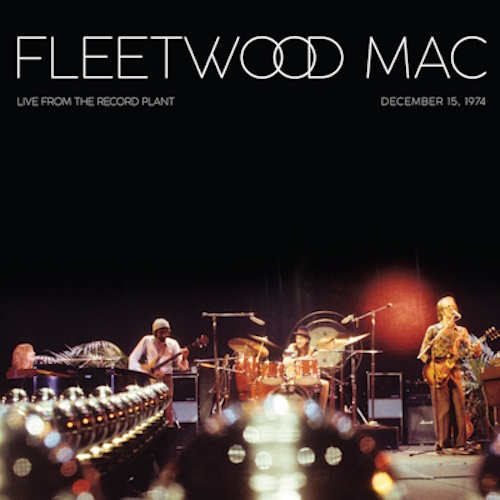 Fleetwood Mac - Live From The Record Plant (2025) [WEB Release, 24bit/96kHz] FLAC