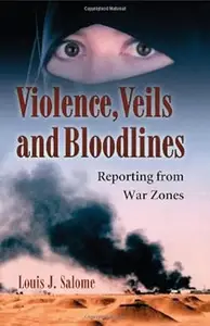 Violence, Veils and Bloodlines Reporting from War Zones