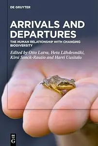 Arrivals and Departures The Human Relationship with Changing Biodiversity