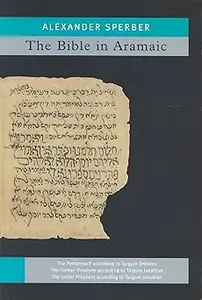 The Bible In Aramaic Based On Old Manuscripts And Printed Texts