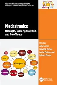 Mechatronics Concepts, Tools, Applications, and New Trends