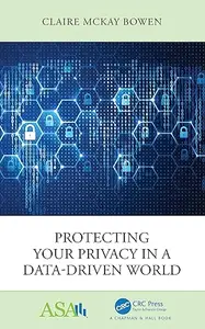 Protecting Your Privacy in a Data–Driven World