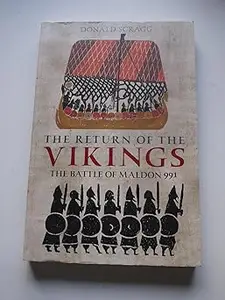 The Return of the Vikings The Battle of Maldon 991