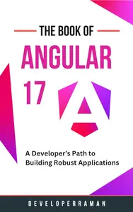 The Angular 17 Playbook A Developer's Path to Building Robust Applications