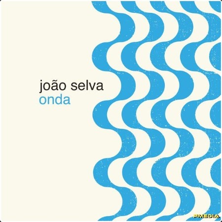 João Selva - Onda (2025) [24Bit-48kHz] FLAC