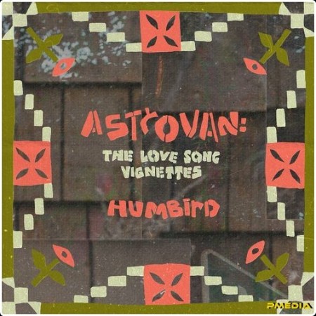 Humbird - Astrovan The Love Song Vignettes (2025) Mp3 320kbps