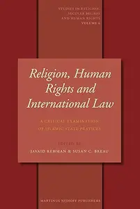 Religion, Human Rights and International Law A Critical Examination of Islamic State Practices