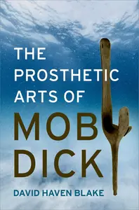 The Prosthetic Arts of Moby–Dick