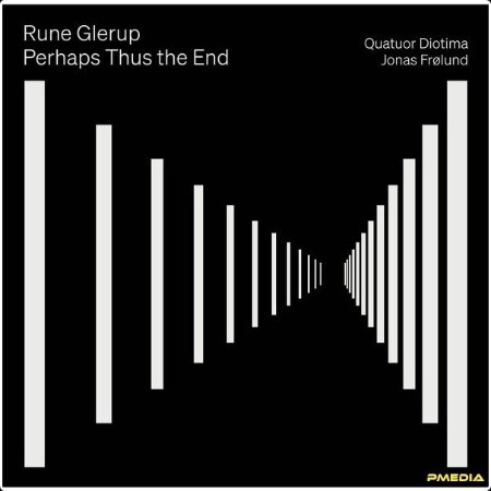 Quatuor Diotima - Rune Glerup Perhaps Thus the End (2025) [24Bit-48kHz] FLAC