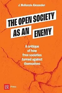 The Open Society as an Enemy A critique of how free societies turned against themselves (ePUB)