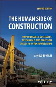 The Human Side of Construction How to Ensure a Successful, Sustainable, and Profitable Career as an AEC Professional