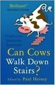 Can Cows Walk Down Stairs The Best Brains Answer Questions from Science Line