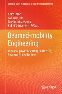 Beamed–mobility Engineering Wireless–power Beaming to Aircrafts, Spacecrafts and Rockets