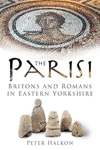 The Parisi Britains and Romans in Eastern Yorkshire