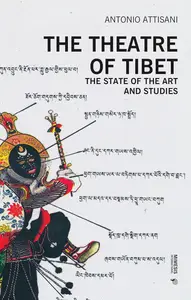 The Theatre of Tibet The State of the Art and Studies