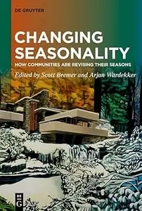 Changing Seasonality How Communities are Revising their Seasons