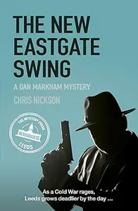 The New Eastgate Swing A Dan Markham Mystery (Book 2)