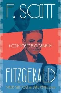 F. Scott Fitzgerald A Composite Biography