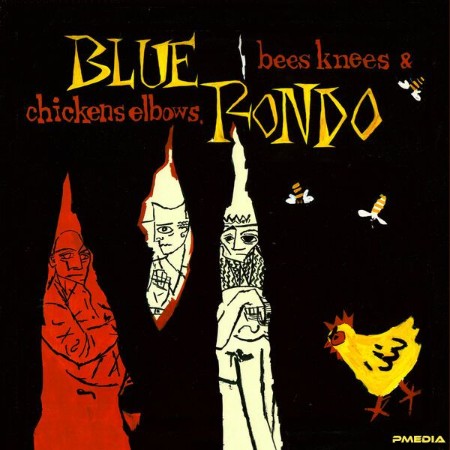 Blue Rondo - Bees Knees & Chickens Elbows (2025)