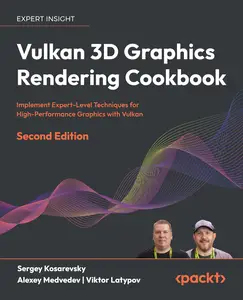 Vulkan 3D Graphics Rendering Cookbook Implement Expert–Level Techniques for High–Performance Graphics with Vulkan