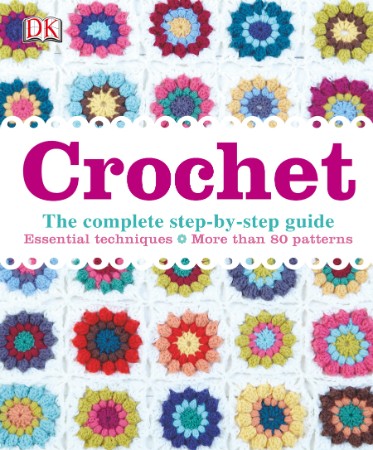 Crochet for Beginners: Learn to Crochet: A Complete Step by Step Guide With Pictures and Illustrations to Mastering the Art of Crocheting. Ti - Maria Amigurumi