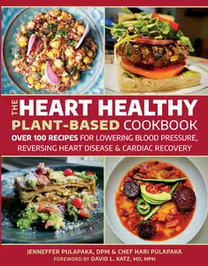 The Heart Healthy Plant–Based Cookbook