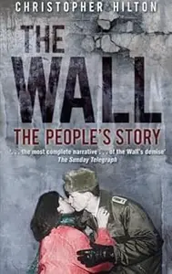 The Wall The People's Story