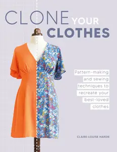 Clone Your Clothes Remake your favourite clothes without deconstructing them