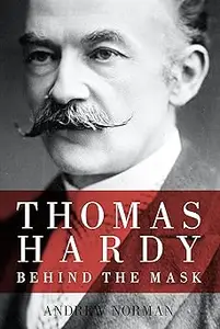 Thomas Hardy Behind the Mask