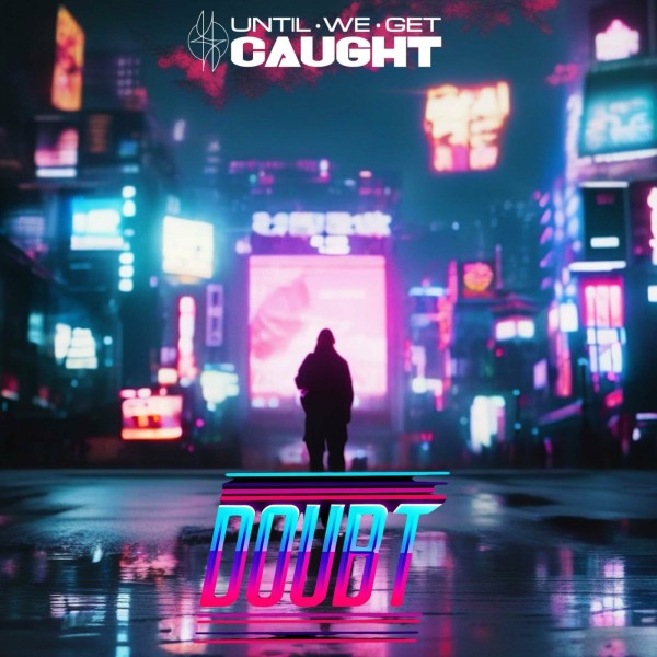 Until We Get Caught - Doubt [Single] (2024)