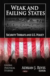 Weak and Failing States Security Threats and U.S. Policy