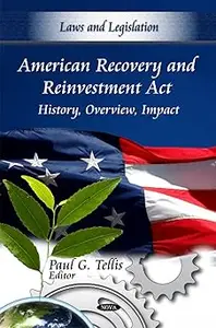 American Recovery and Reinvestment Act History, Overview, Impact