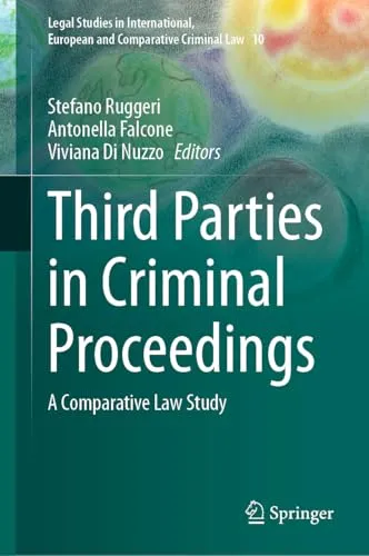 Third Parties in Criminal Proceedings A Comparative Law Study