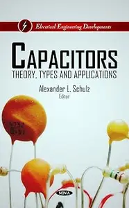 Capacitors Theory, Types and Applications