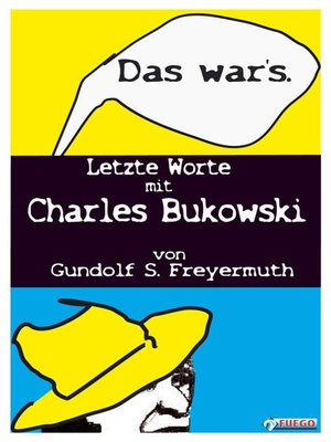 Das war's. Letzte Worte mit Charles Bukowski - [AUDIOBOOK]