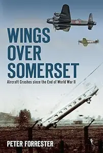 Wings Over Somerset Aircraft Crashes since the End of World War II