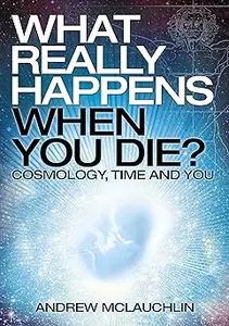 What Really Happens When You Die