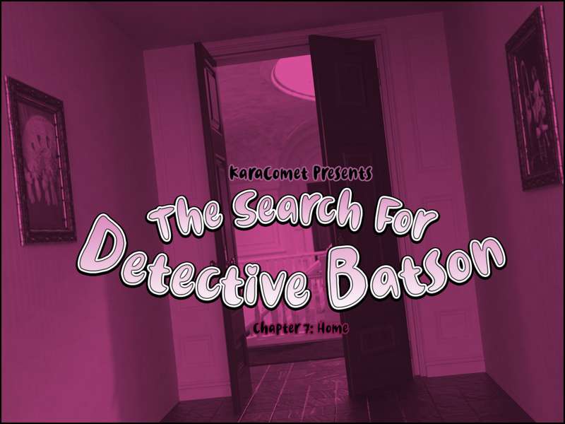 Kara Comet - The Search for Detective Batson 2 - Chapter 7: Home 3D Porn Comic