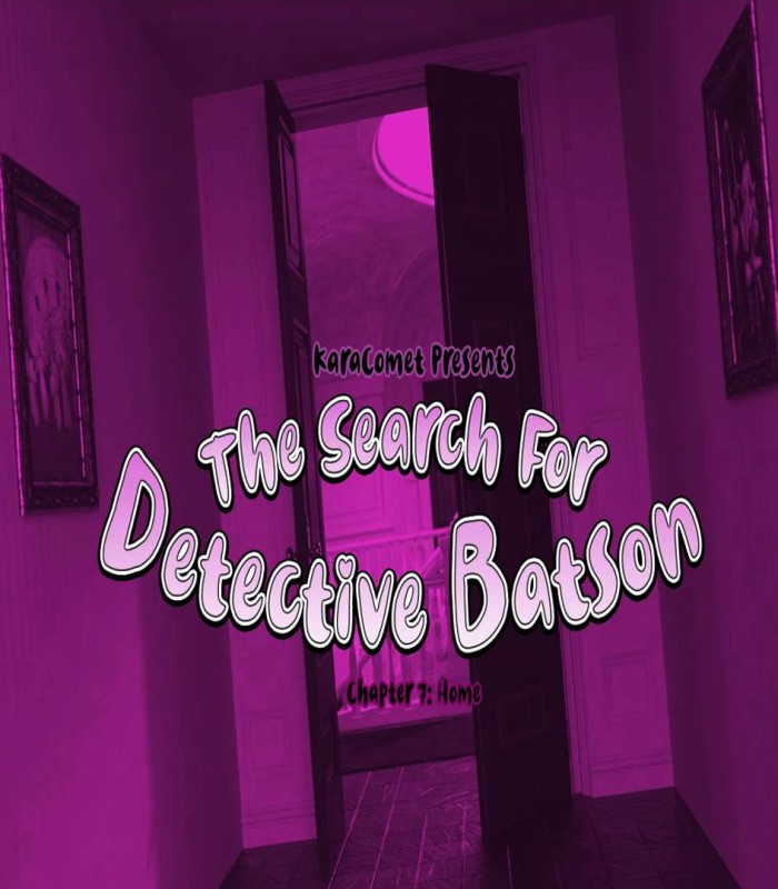 Kara Comet - The Search for Detective Batson 2 - Chapter 7: Home 3D Porn Comic