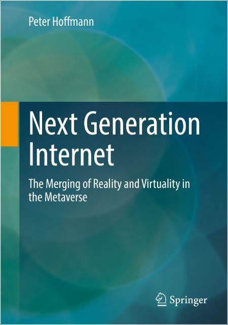 Hoffmann P Next Generation Internet The Merging of Reality and Virtuality 2025