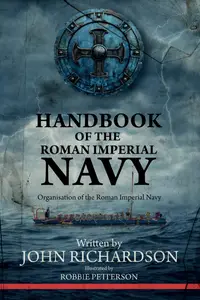 Handbook of the Roman Imperial Navy Organisation of the Roman Imperial Navy