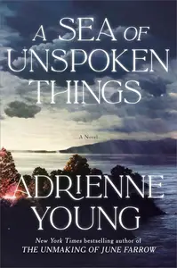 A Sea of Unspoken Things A Novel