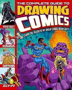 The Complete Guide to Drawing Comics