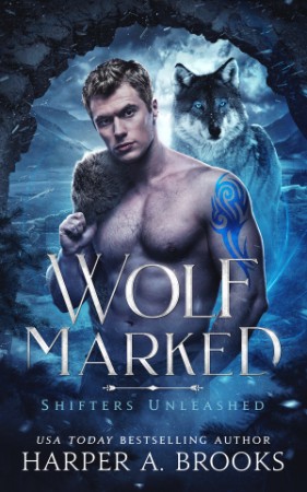 Wolf Marked: A Fantasy Shifter Romance - Harper A. Brooks