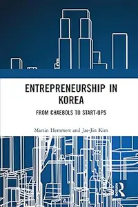 Entrepreneurship in Korea From Chaebols to Start–ups