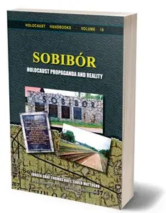 Sobibór – Holocaust Propaganda and Reality, 2nd edition