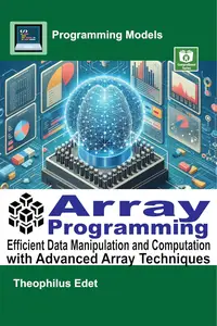 Array Programming Efficient Data Manipulation and Computation with Advanced Array Techniques