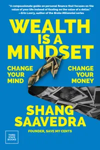 Wealth Is a Mindset Change Your Mind, Change Your Money