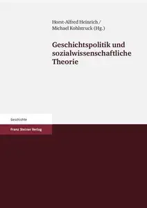 Geschichtspolitik und sozialwissenschaftliche Theorie